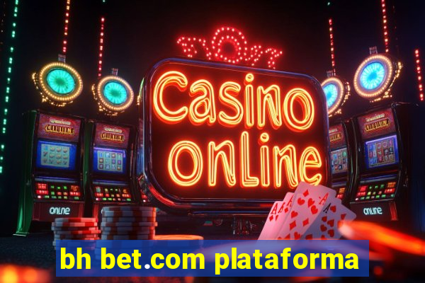 bh bet.com plataforma